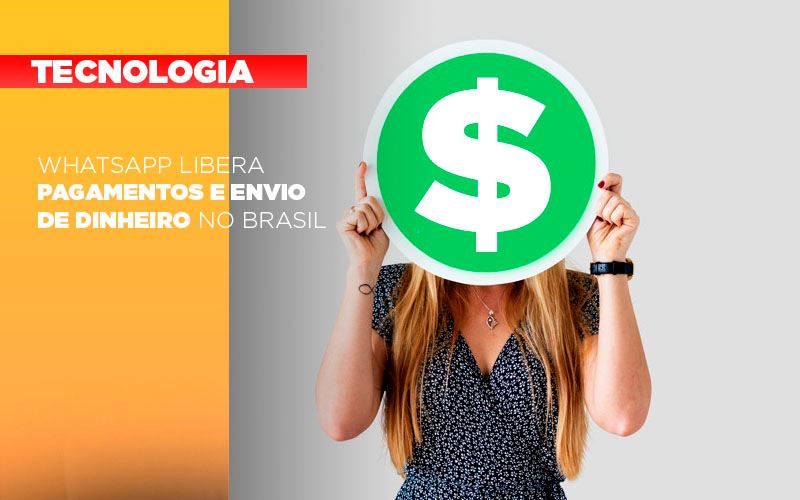 Whatsapp Libera Pagamentos Envio Dinheiro Brasil - Contabilidade KM
